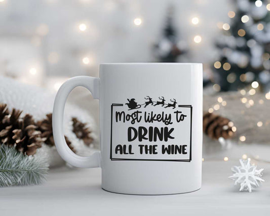 Most Likely To Drink All The Wine Christmas Coffee Mug