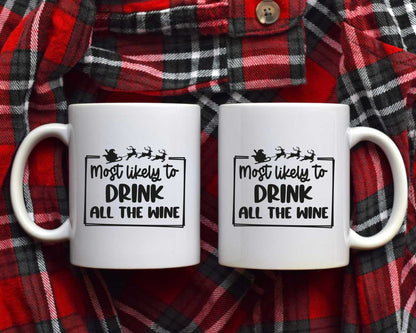Most Likely To Drink All The Wine Christmas Coffee Mug