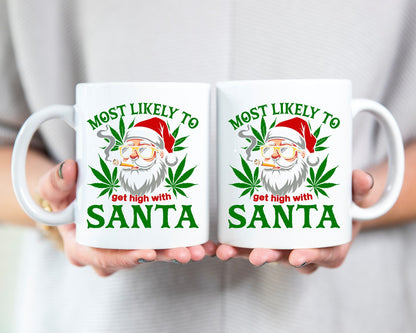 Most Likely To Get High With Santa Marijuana Weed Coffee Mugs