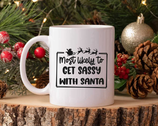 Most Likely To Get Sassy With Santa Christmas Coffee Mug