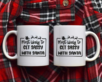 Most Likely To Get Sassy With Santa Christmas Coffee Mug
