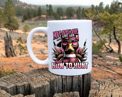 Move Over Boys Let This Girl Show You How To Hunt Hunting Coffee Mug