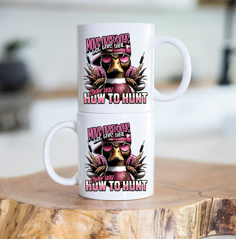Move Over Boys Let This Girl Show You How To Hunt Hunting Coffee Mug