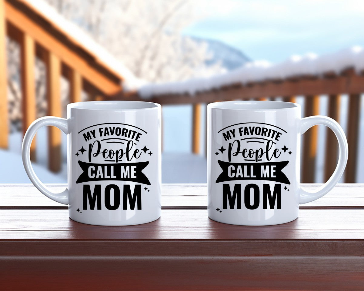 My Favorite People Call Me Mom Coffee Mug