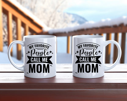 My Favorite People Call Me Mom Coffee Mug