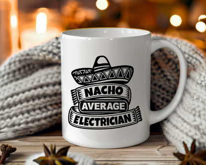 Nacho Average Electrician Coffee Mug