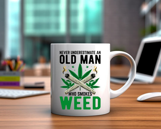 Never Underestimate An Old Man Marijuana Weed Coffee Mugs