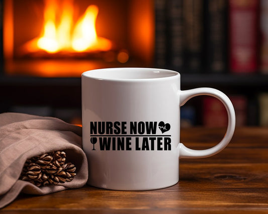 Nurse now wine later Nurse Nursing Medical Coffee Mug