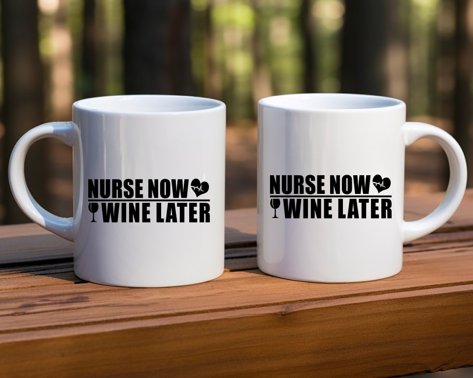 Nurse now wine later Nurse Nursing Medical Coffee Mug