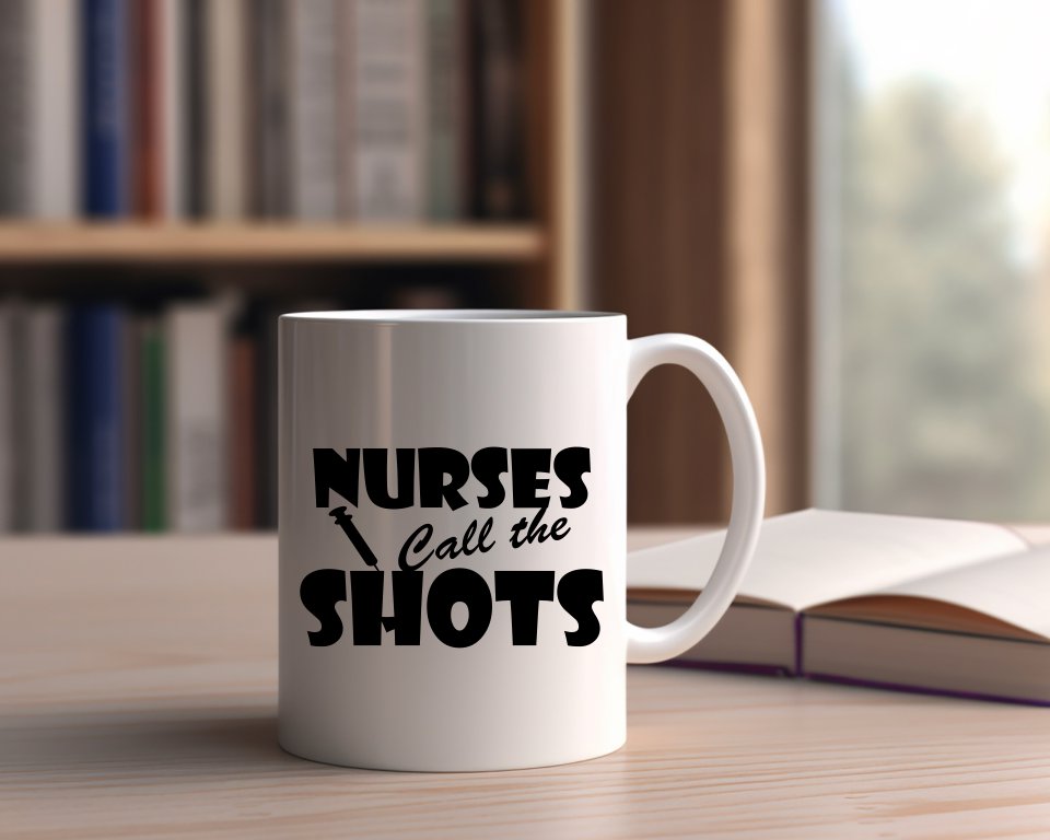 Nurses call the shots Nurse Nursing Medical Coffee Mug