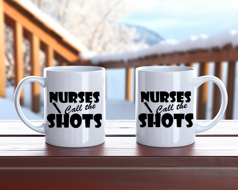 Nurses call the shots Nurse Nursing Medical Coffee Mug