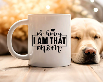 Oh Honey I Am That Mom Coffee Mug
