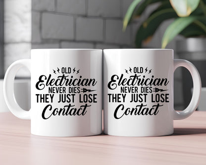 Old Electrician Never Dies They Just Lose Contact Electrician Coffee Mug