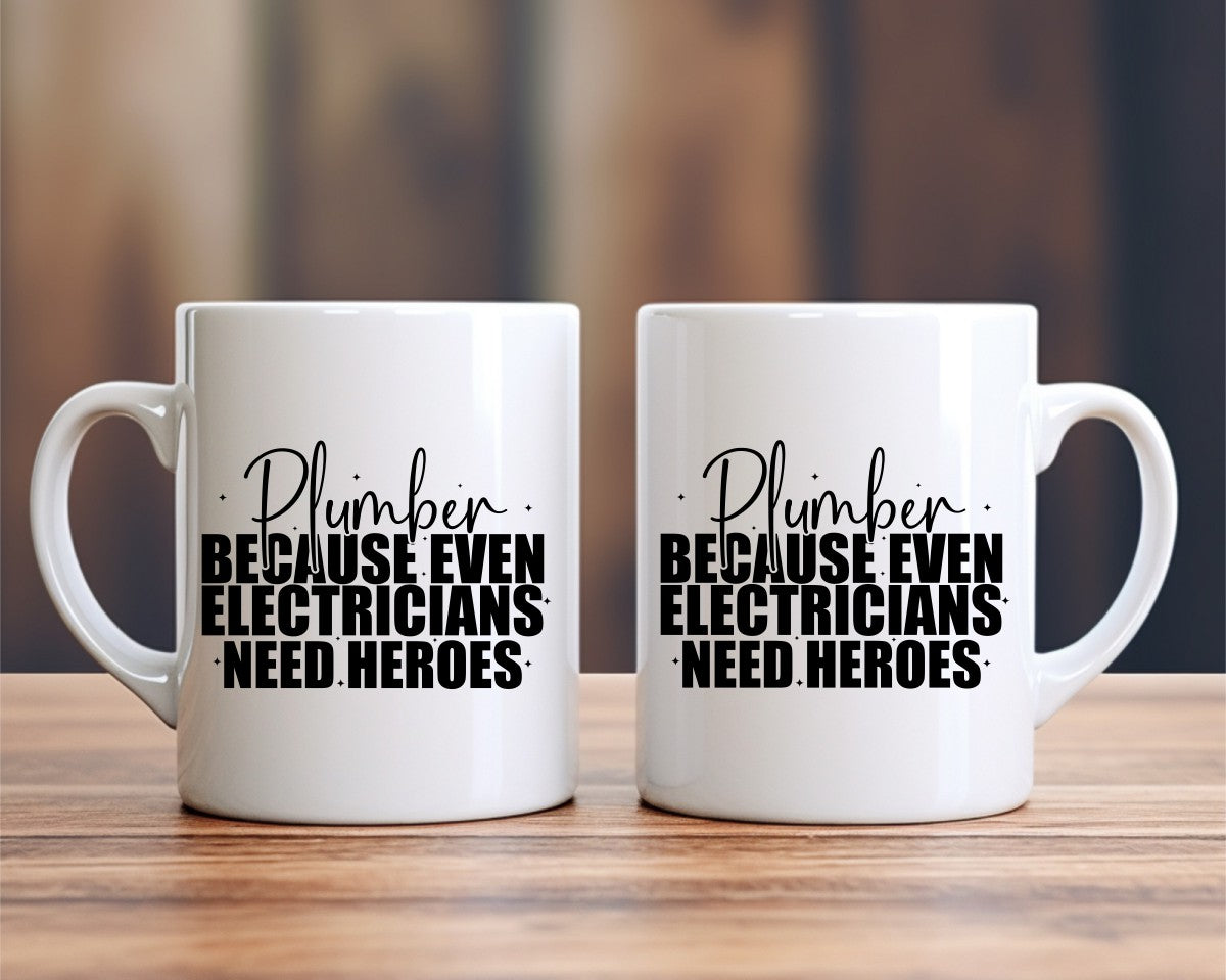 Plumber Because Even Electricians Need Heroes Plumber Coffee Mug