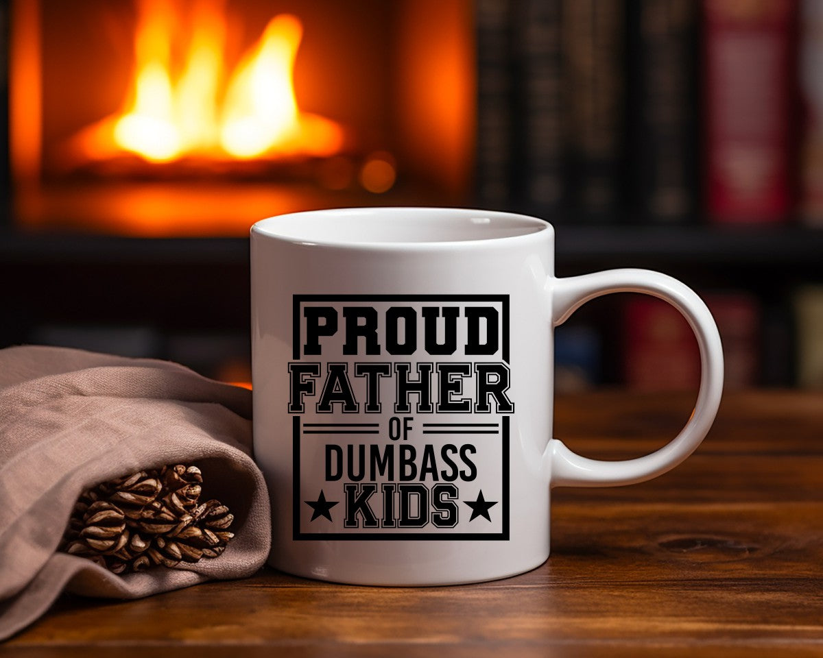 Proud Father Of Dumbass Kids Dad Coffee Mug