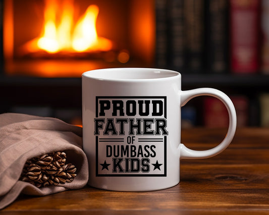 Proud Father Of Dumbass Kids Dad Coffee Mug