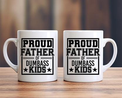 Proud Father Of Dumbass Kids Dad Coffee Mug