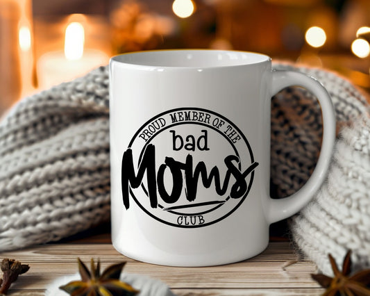 Proud Member Of The Bad Moms Club Mom Coffee Mug