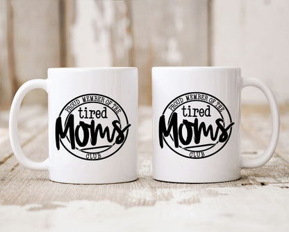 Proud Member Of The Tired Moms Club Mom Coffee Mug