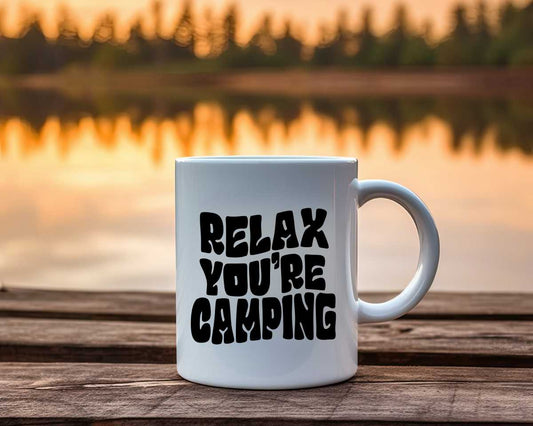 Relax You're Camping Coffee Mug