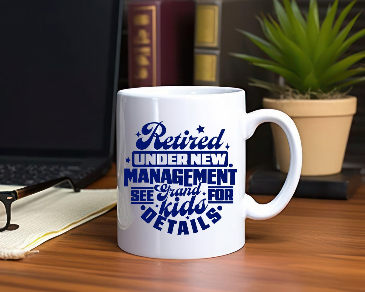 Retired Under New Management Grandpa Coffee Mug