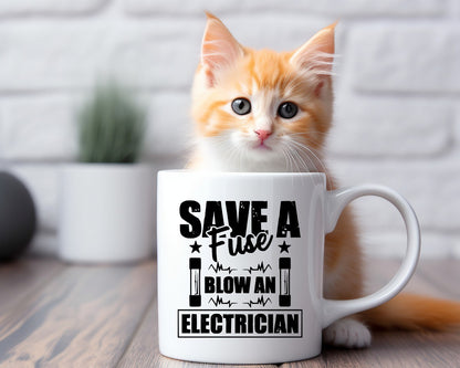 Save A Fuse Blow An Electrician Coffee Mug