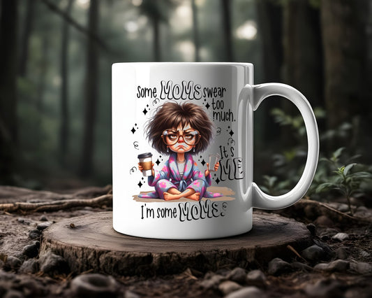 Some Moms Swear Too Much Mom Coffee Mug
