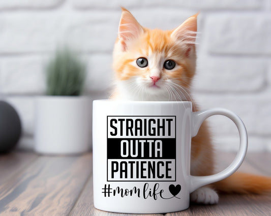 Straight Outta Patience Mom Life Coffee Mug