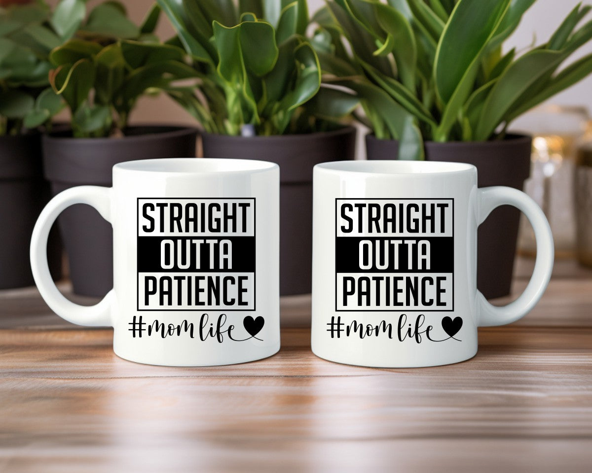 Straight Outta Patience Mom Life Coffee Mug