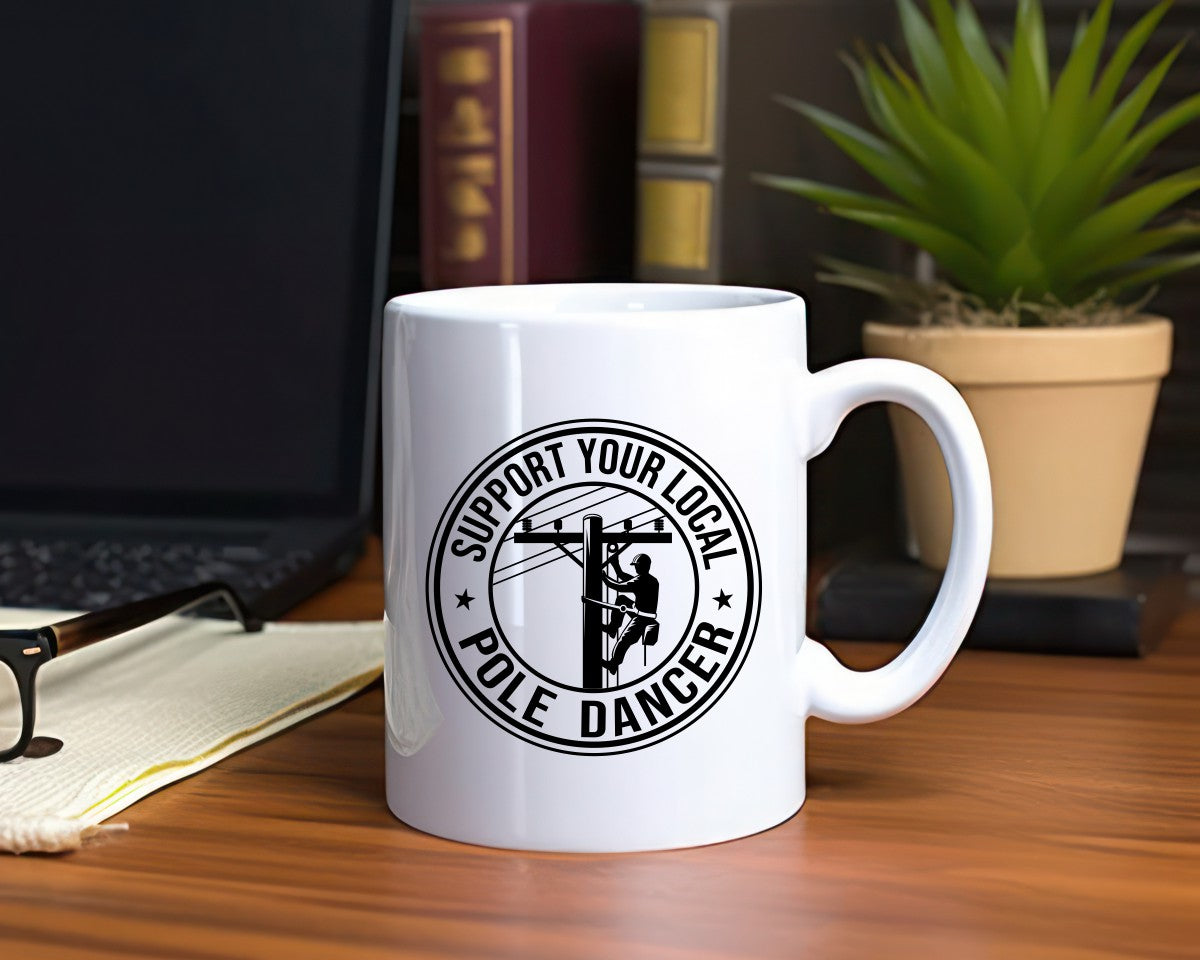 Support Your Local Pole Dancer Electrician Coffee Mug