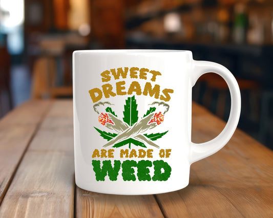 Sweet Dreams Are Made Of Weed Marijuana Weed Coffee Mugs