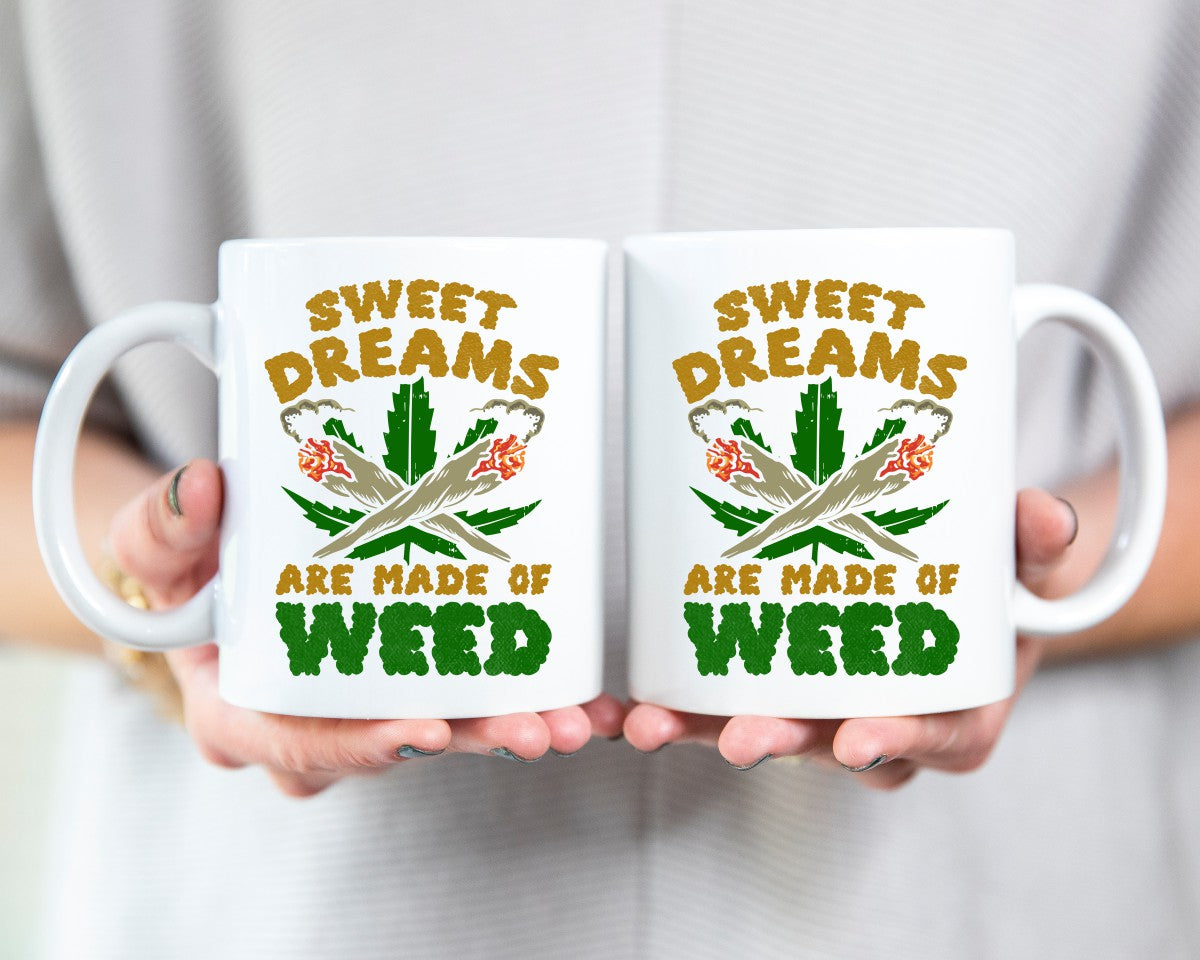 Sweet Dreams Are Made Of Weed Marijuana Weed Coffee Mugs