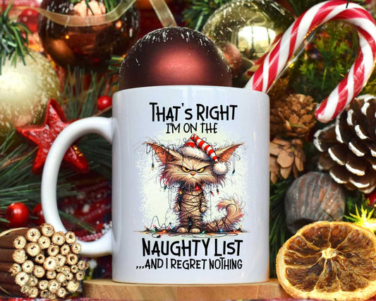 That's Right I'm On The Naughty List Christmas Coffee Mug