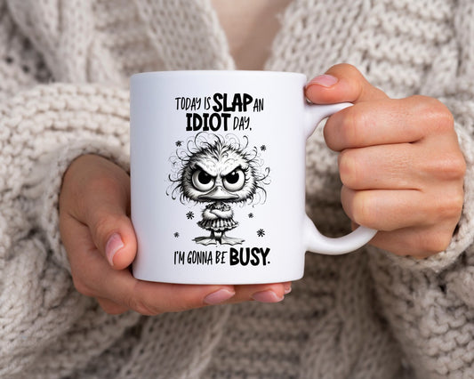 Today Is Slap An Idiot Day Office Work Humor Coffee Mug