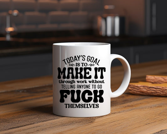 Today's Goal Office Work Humor Coffee Mug