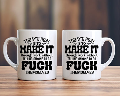Today's Goal Office Work Humor Coffee Mug