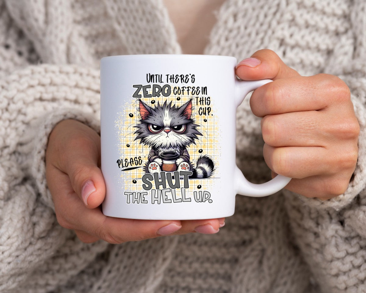 Until There's Zero Coffee In This Cup Cat Saying, Quote Coffee Mug