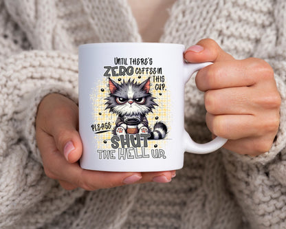 Until There's Zero Coffee In This Cup Cat Saying, Quote Coffee Mug