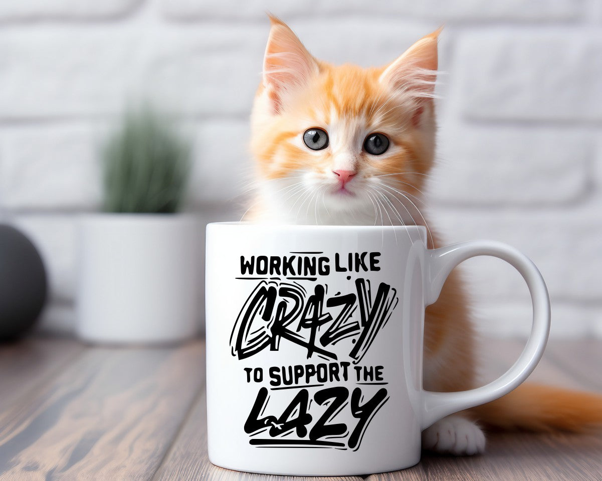 Working Like Crazy To Support The Lazy Office Work Humor Coffee Mug