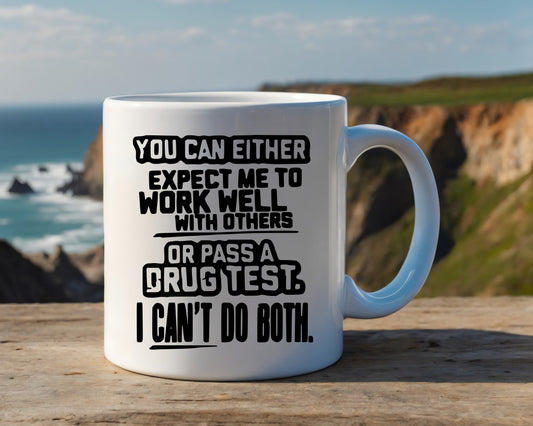You Can Either Expect Me To Work Well With Others Office Work Humor Coffee Mug