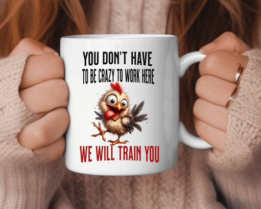 You Don't Have To Be Crazy To Work Here Office Work Humor Coffee Mug