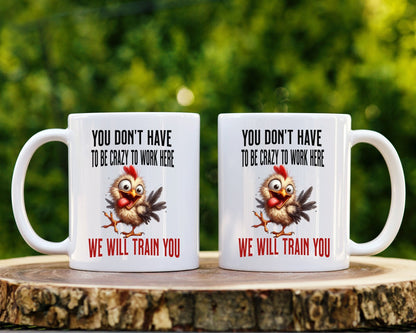 You Don't Have To Be Crazy To Work Here Office Work Humor Coffee Mug